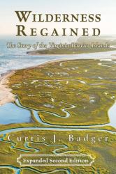 Wilderness Regained : The Story of the Virginia Barrier Islands