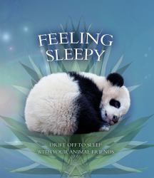 Feeling Sleepy : Drift off to Sleep with Your Animal Friends