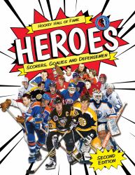 Hockey Hall of Fame Heroes : Scorers, Goalies and Defensemen