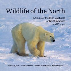 Wildlife of the North : Animals of the High Latitudes of North America and Europe