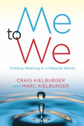 Me to We : Finding Meaning in A Material World