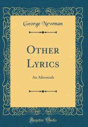 Other Lyrics : An Aftermath (Classic Reprint)