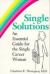 Single Solutions - An Essential Guide for the Single Career Woman