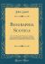 Biographia Scotica : Or Scottish Biographical Dictionary; Containing a Short Account of the Lives and Writings of the Most Eminent Persons and Remarkable Characters, Natives of Scotland, from the Earliest Ages to the Present Time (Classic Reprint)