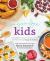 Sugar-Free Kids : Over 150 Fun and Easy Recipes to Keep the Whole Family Happy and Healthy