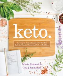 Keto : The Complete Guide to Success on the Keto Diet, Including Simplified Science and No-Cook Meal Plans