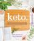 Keto : The Complete Guide to Success on the Keto Diet, Including Simplified Science and No-Cook Meal Plans