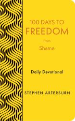 100 Days to Freedom from Shame : Daily Devotional