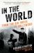 In the World : From the Big House to Hollywood (Cannabis Americana: Remembrance of the War on Plants, Book 3)