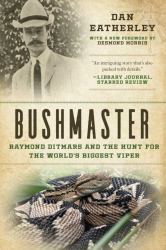 Bushmaster : Raymond Ditmars and the Hunt for the World's Largest Viper