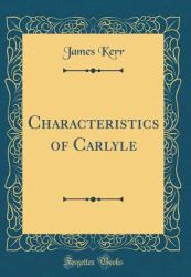 Characteristics of Carlyle (Classic Reprint)