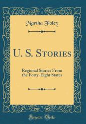 U. S. Stories : Regional Stories from the Forty-Eight States (Classic Reprint)