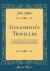 Goldsmith's Traveller : Gray's Elegy; and Burke's Reflections on the Revolution in France: with Introduction, Lives of Authors, Character of Their Works etc;; and Copious Explanatory Notes, Grammatical, Historical, Biographical, etc (Classic Reprint)