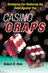 Casino Craps : Strategies for Reducing the Odds Against You