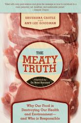 The Meaty Truth : Why Our Food Is Destroying Our Health and Environment?and Who Is Responsible