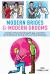 Modern Brides and Modern Grooms : A Guide to Planning Straight, Gay, and Other Nontraditional Twenty-First-Century Weddings