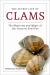 The Secret Life of Clams : The Mysteries and Magic of Our Favorite Shellfish