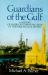 Guardians of the Gulf : A History of America's Expanding Role in the Persion Gulf, 1833-1992