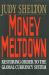 Money Meltdown : Restoring Order to the Global Currency System