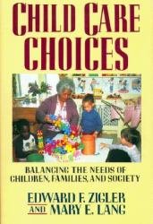 Child Care Choices : Balancing the Needs of Children, Families and Society