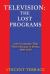 Television : The Lost Programs 2,077 Concepts That Never Became a Series, 1950-2020