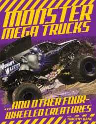 Monster Mega Trucks : ... and Other Four-Wheeled Creatures