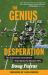 The Genius of Desperation : The Schematic Innovations That Made the Modern NFL