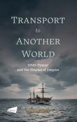 Transport to Another World : HMS Tamar and the Sinews of Empire