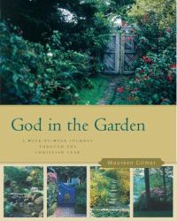 God in the Garden : A Week-by-Week Journey Through the Christian Year