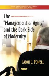 Management of Aging and the Dark Side of Modernity