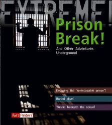 Prison Break! : And Other Adventures Underground