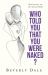 Who Told You That You Were Naked? : 52 Meditations on the Body