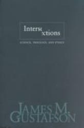 Intersections : Science, Theology and Ethics