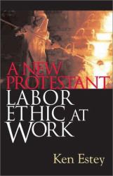 A New Protestant Labor Ethic at Work