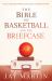 The Bible, the Basketball, and the Briefcase : How an Arkansas Lawyer Also Became an Inner City Pastor