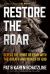 Restore the Roar : Defeat the Spirit of Fear with the Breath and Power of God