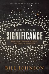 Born for Significance : Master the Purpose, Process, and Peril of Promotion