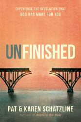 Unfinished : Experience the Revelation That God Has More for You