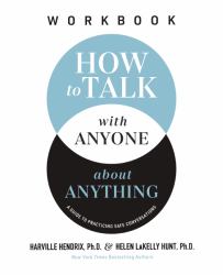 How to Talk with Anyone about Anything Workbook : A Guide to Practicing Safe Conversations