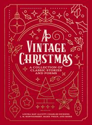 A Vintage Christmas : A Collection of Classic Stories and Poems