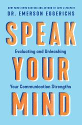 Speak Your Mind : Evaluating and Unleashing Your Communication Strengths