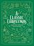 A Classic Christmas : A Collection of Timeless Stories and Poems