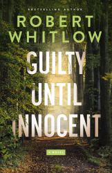 Guilty until Innocent : A Novel