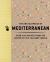 Encyclopedia of Mediterranean : Over 350 Recipes from the Center of the Culinary World