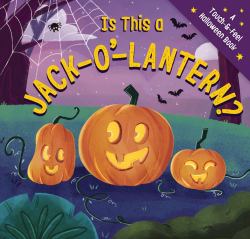 Is This a Jack o Lantern : A Spook-Tacular Touch-and-feel Book