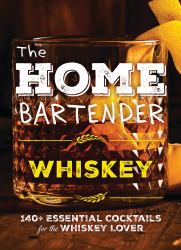 The Home Bartender : Whiskey