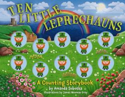 Ten Little Leprechauns : A Counting Storybook