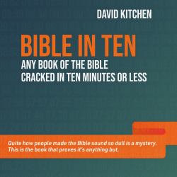 Bible in Ten : Any Book of the Bible Cracked in Ten Minutes or Less!