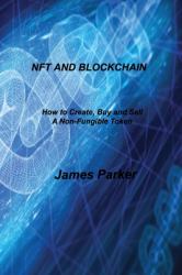 Nft and Blockchain : How to Create, Buy and Sell a Non-Fungible Token