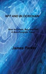 Nft and Blockchain : How to Create, Buy and Sell a Non-Fungible Token